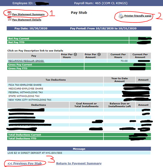 Electronic Pay Stub page screenshot A screenshot of an actual electronic pay stub page with the employee's identiifying information blacked out; the areas circled in red are 1 - Pay Statement Summary PDF link in the top left corner, 2 - Printer friendly page link in the top right corner, 3 - Previous Pay Stub link at the bottom left side
